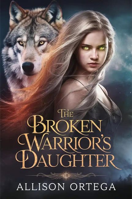 The Broken Warrior’s Daughter: A Paranormal Werewolf Romance of Power, Passion, and a Love Triangle That Could Destroy Her