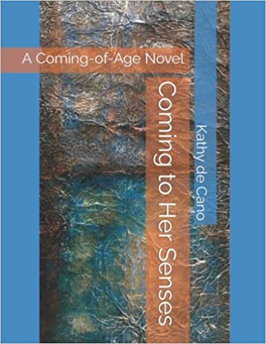 Coming to Her Senses: A Coming-of-Age Novel