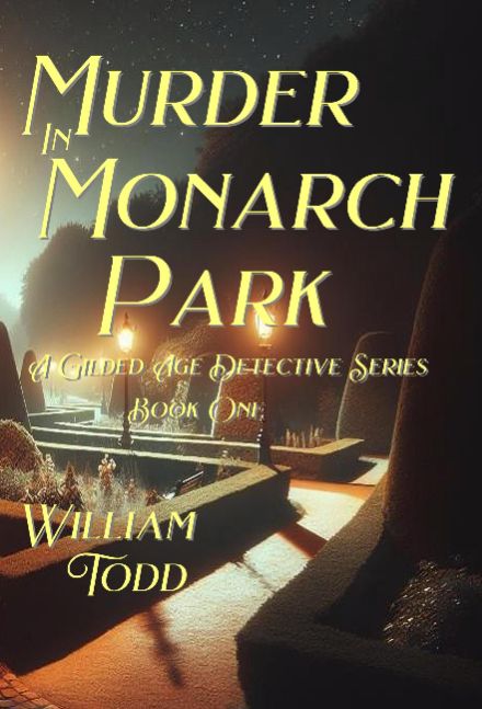 Murder in Monarch Park: Book 1 in the Watts and Moffat gilded age detective series